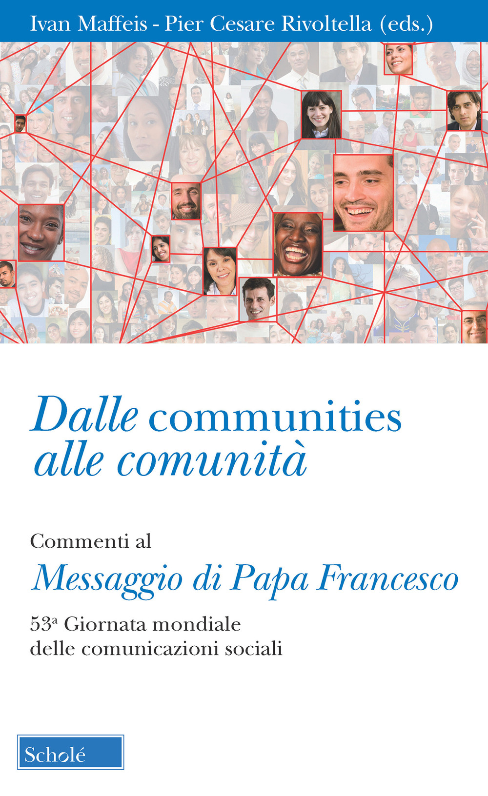 Image of Dalle communities alle comunità. Commenti al messaggio di papa Francesco per la 53ª Giornata mondiale delle comunicazioni sociali. Con una sezione di schede operative