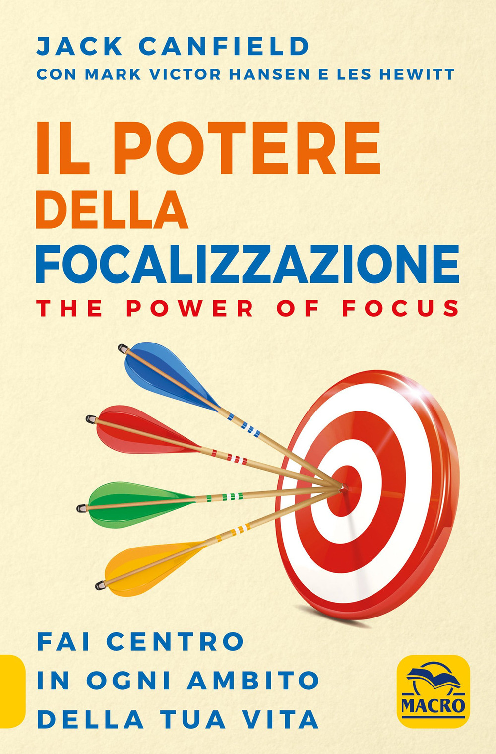 Image of Il potere della focalizzazione. The power of focus. Fai centro in ogni ambito della tua vita