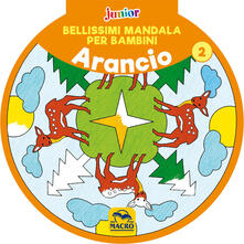 Bellissimi mandala per bambini. Vol. 2: Arancio..pdf