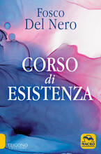 Libro Corso di esistenza Fosco Del Nero