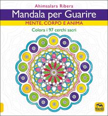 Pdf Completo Mandala Per Guarire Mente Corpo E Anima Colora I 97 Cerchi Sacri Pdf Game