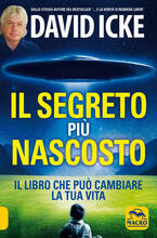 Libro Il segreto più nascosto. Il libro che può cambiare la tua vita David Icke