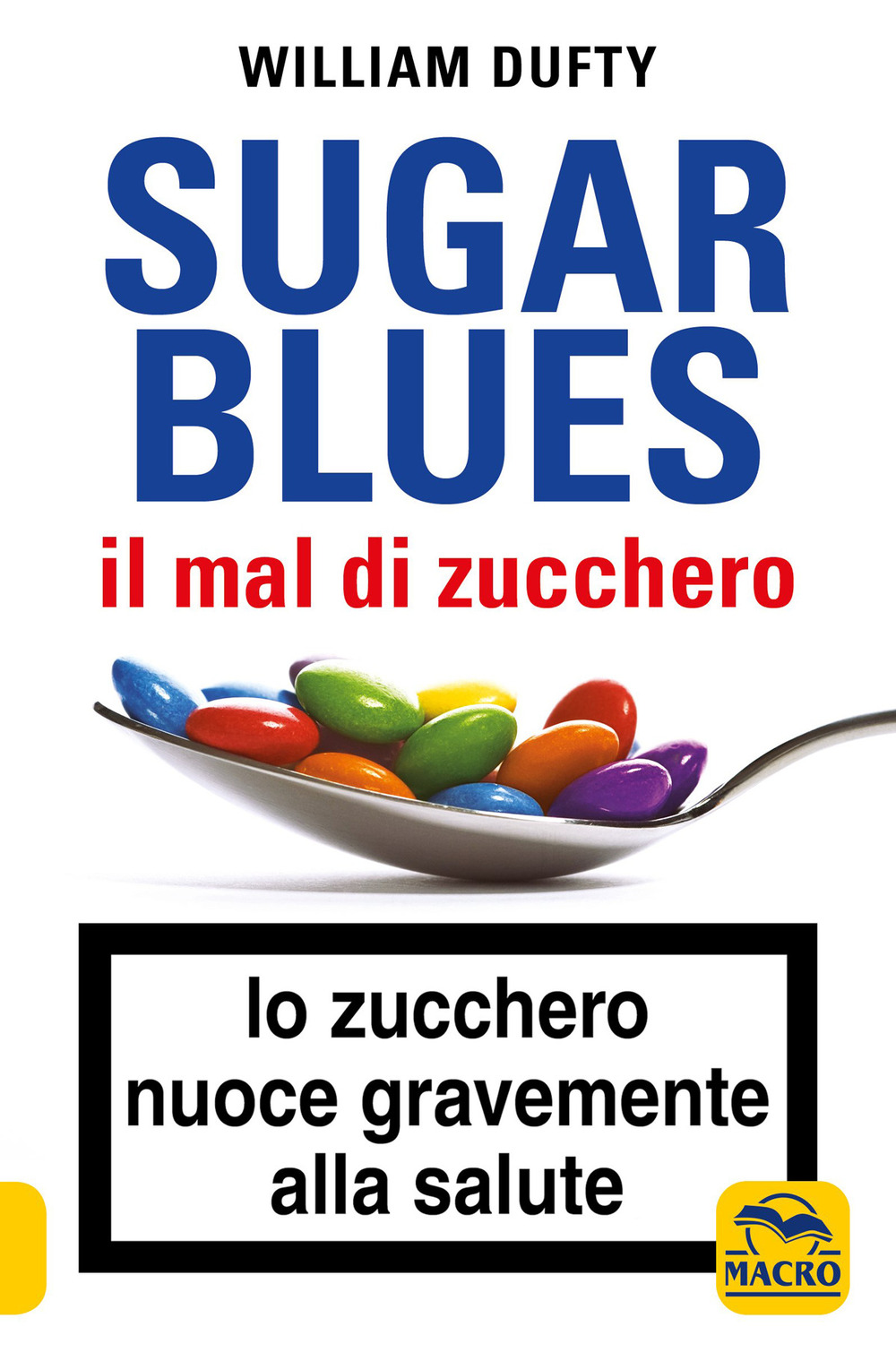 Image of Sugarblues. Il mal di zucchero. Lo zucchero nuoce gravemente alla salute