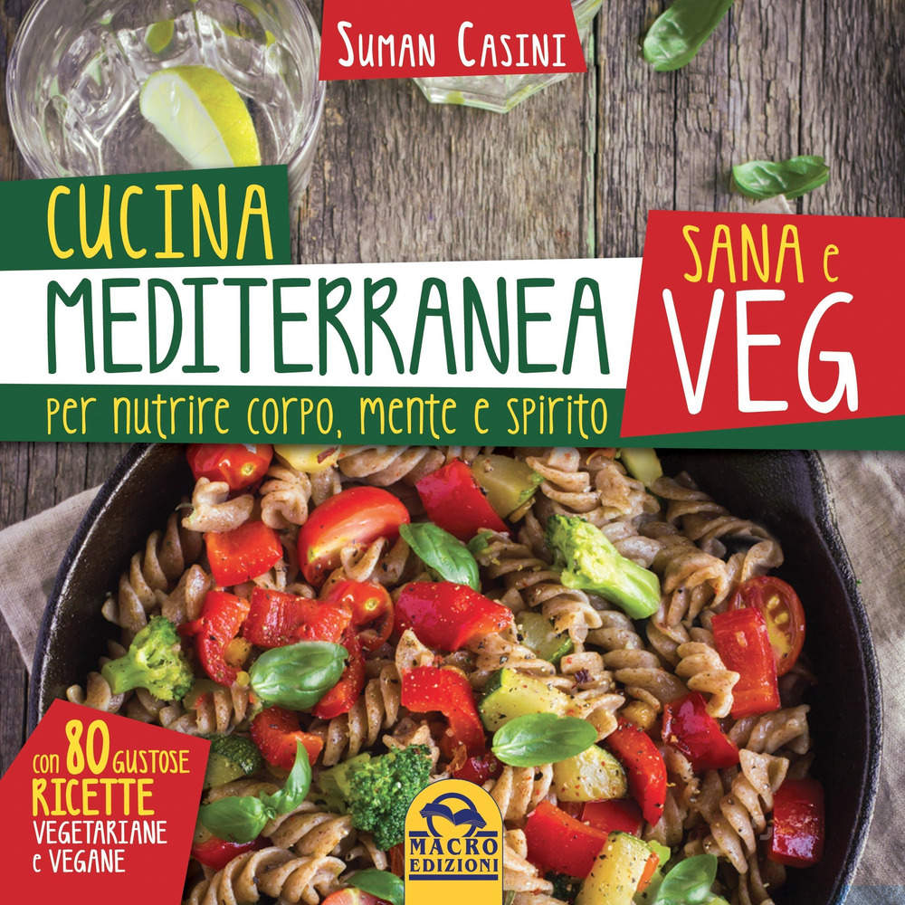 Image of Cucina mediterranea sana e veg. Per nutrire corpo, mente e spirito