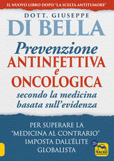 Libro La prevenzione antinfettiva e oncologica secondo la medicina basata sull’evidenza. Per superare la «medicina al contrario» imposta dall’élite globalista Giuseppe Di Bella