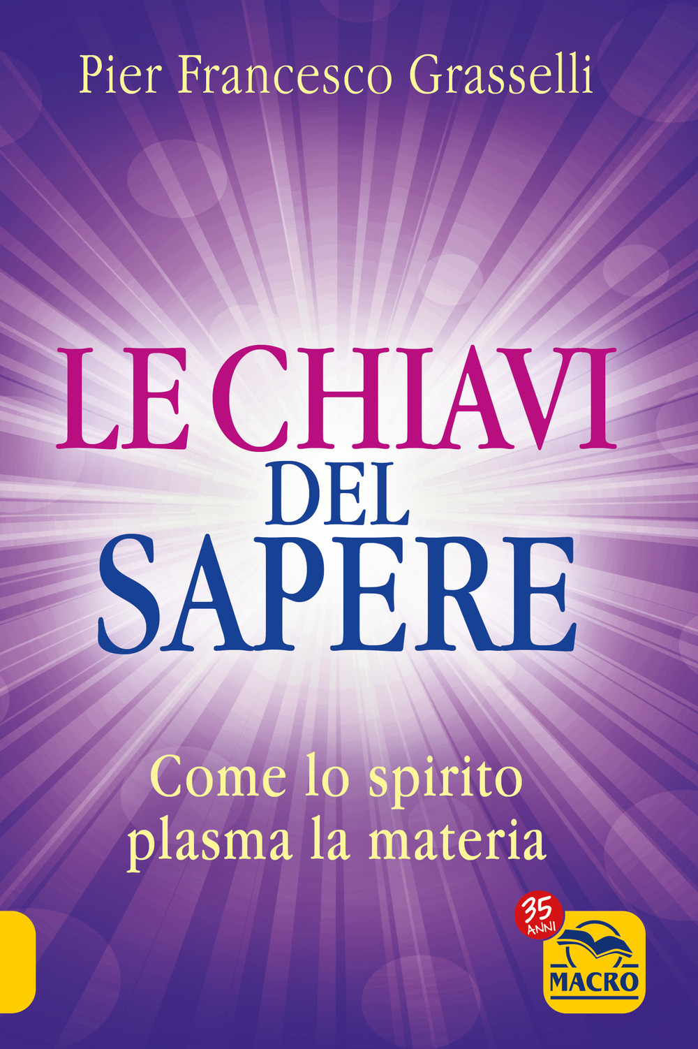 Image of Le chiavi del sapere. Come lo spirito plasma la materia