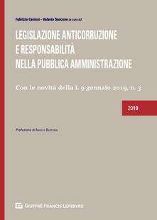 Legislazione anticorruzione e responsabilità nella Pubblica Amministrazione. Con le novità della l. 9 gennaio 2019, n. 3.pdf