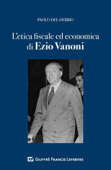 Letica fiscale ed economica nellopera di Ezio Vanoni.pdf