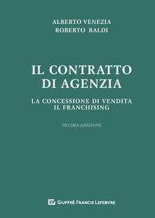 Il contratto di agenzia. La concessione di vendita. Il franchising.pdf
