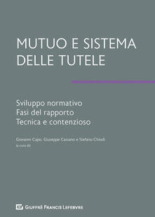 Mutuo e sistema delle tutele. Sviluppo normativo, fasi del rapporto, tecnica e contenzioso.pdf