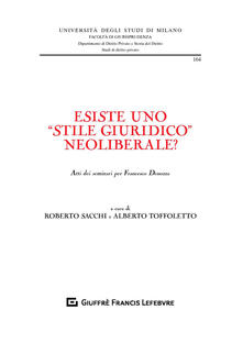 Esiste uno «stile giuridico» neoliberale? Atti dei seminari per Francesco Denozza.pdf