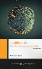 Libro Epidemie. I perché di una minaccia globale. Nuova ediz. Giovanni Rezza