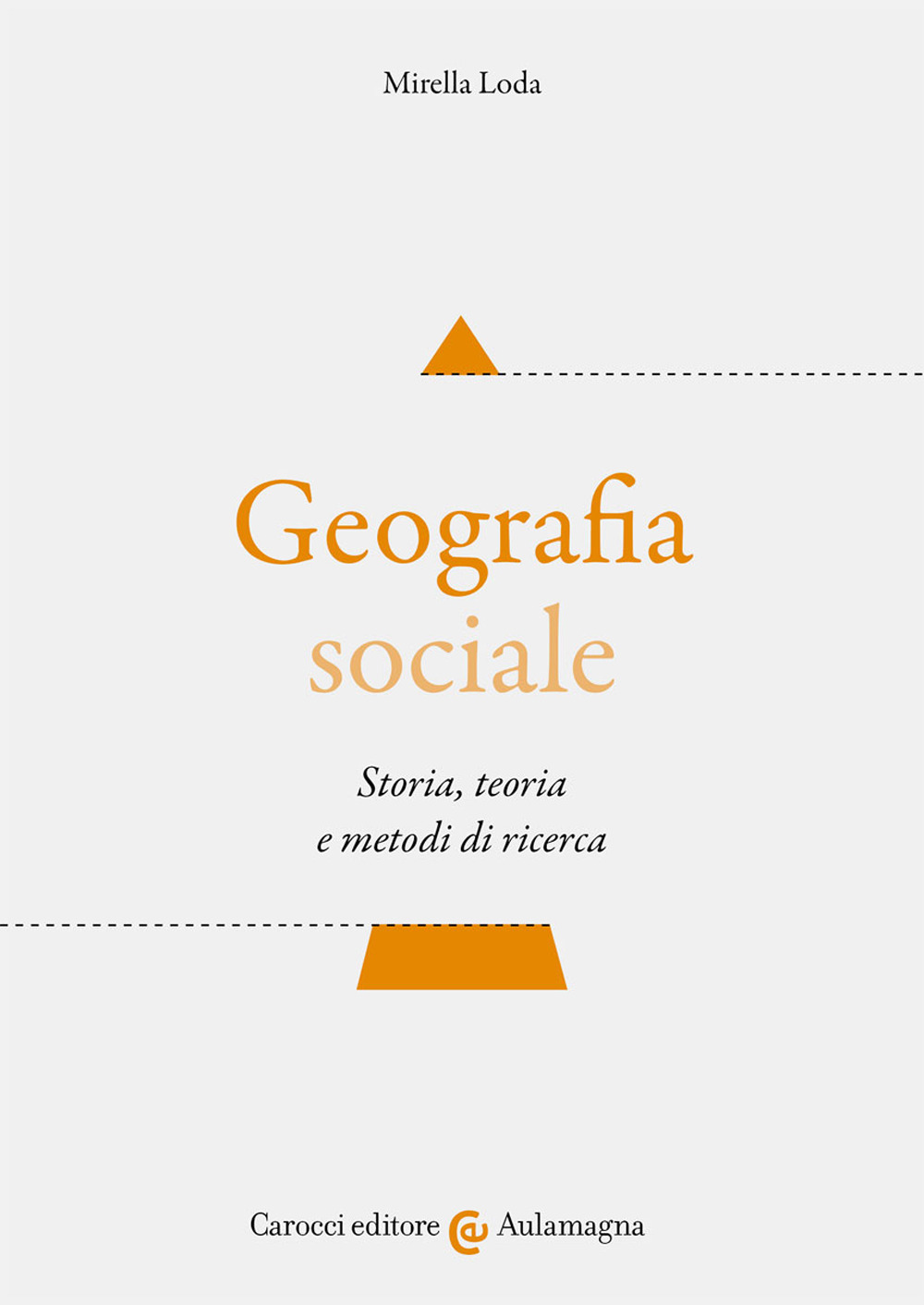 Image of Geografia sociale. Storia, teoria e metodi di ricerca