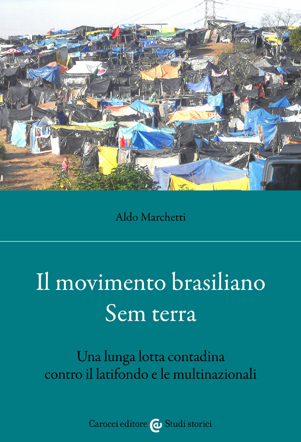 Image of Il movimento brasiliano Sem terra. Una lunga lotta contadina contro il latifondo e le multinazionali
