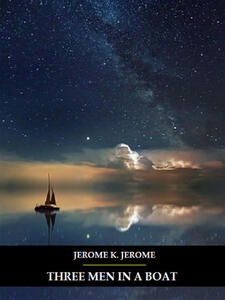Ebook Three Men in a Boat (Illustrated) Bauer Books Jerome K. Jerome