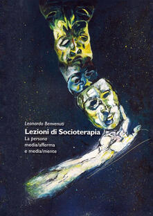 Lezioni di socioterapia. La persona media/afferma e media/mente.pdf