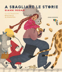 Libro A sbagliare le storie Gianni Rodari