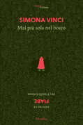 Libro Mai più sola nel bosco. Dentro le fiabe dei Fratelli Grimm Simona Vinci