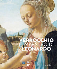 Verrocchio, il maestro di Leonardo. Catalogo della mostra (Firenze, 8 marzo-14 luglio 2019). Ediz. illustrata.pdf