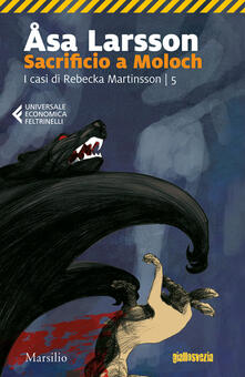 Sacrificio a Moloch. I casi di Rebecka Martinsson. Vol. 5.pdf