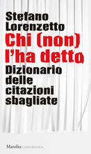 Libro Chi (non) l'ha detto. Dizionario delle citazioni sbagliate Stefano Lorenzetto