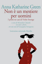 Libro Non è un mestiere per uomini. I primi tre casi di Violet Strange. Testo inglese a fronte Anna Katharine Green