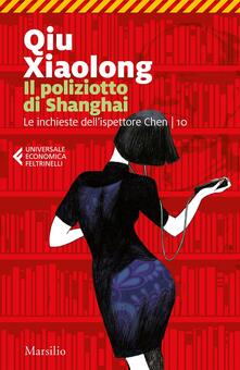 Il poliziotto di Shanghai. Le inchieste dellispettore Chen. Vol. 10.pdf