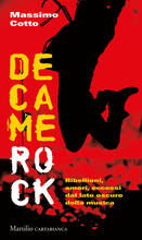 Libro Decamerock. Ribellioni, amori, eccessi dal lato oscuro della musica Massimo Cotto