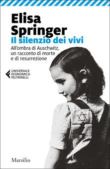 Il silenzio dei vivi. Allombra di Auschwitz, un racconto di morte e di resurrezione.pdf