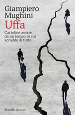 Libro Uffa. Cartoline amare da un tempo in cui accadde di tutto Giampiero Mughini