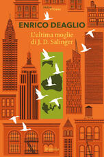 Libro L' ultima moglie di J.D. Salinger Enrico Deaglio