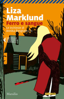 Ferro e sangue. Le inchieste di Annika Bengtzon. Vol. 11.pdf