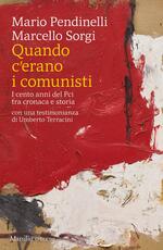 Libro Quando c'erano i comunisti. I cento anni del Pci tra cronaca e storia Marcello Sorgi Mario Pendinelli