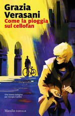 Libro Come la pioggia sul cellofan Grazia Verasani