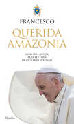 Libro «Querida Amazonia». Esortazione apostolica postsinodale al popolo di Dio e a tutte le persone di buona volontà Francesco (Jorge Mario Bergoglio)