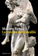 Libro La mossa del cavallo Matteo Renzi