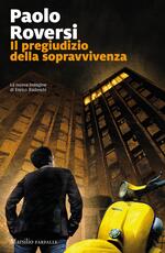Libro Il pregiudizio della sopravvivenza Paolo Roversi