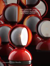 Libro I talenti italiani. Mente, mano, macchina. Ediz. illustrata Alba Cappellieri Matteo Pirola