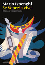 Libro Se Venezia vive. Una storia senza memoria Mario Isnenghi