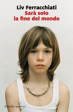 Libro Sarà solo la fine del mondo Liv Ferracchiati