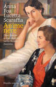 Libro Anime nere. Due donne e due destini nella Roma nazista Renzo Foa Lucetta Scaraffia