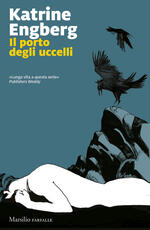 Libro Il porto degli uccelli Katrine Engberg