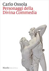 Libro Personaggi della Divina Commedia Carlo Ossola