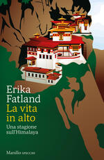 Libro La vita in alto. Una stagione sull'Himalaya Erika Fatland