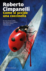 Libro Come si uccide una coccinella Roberto Cimpanelli