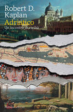 Libro Adriatico. Un incontro di civiltà Robert D. Kaplan