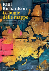 Copertina  Le bugie delle mappe : gli otto miti della geografia che capovolgono la storia