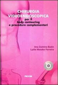 Chirurgia videoendoscopica per il body countouring e procedure complementari. Con DVD. Ediz. italiana e spagnola