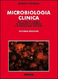 Microbiologia clinica. Per i corsi di laurea in medicina e chirurgia e in professioni sanitarie