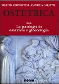 Ostetrica. Vol. 1\3: Le basi scientifico-culturali.